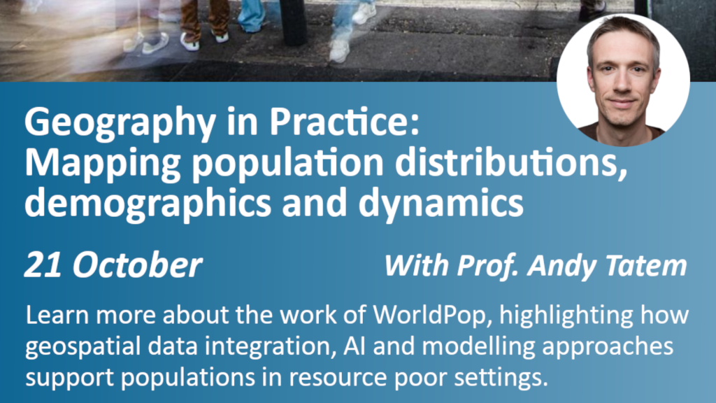 Graphic with text: Geography in Practice: mapping population distributions, demographics and dynamics
